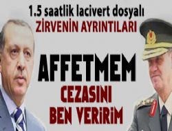 Erdoğan - Başbuğ zirvesinin ayrıntıları