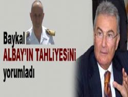 Baykal Albay'ın tahliyesini yorumladı