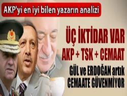 Gül ve Erdoğan artık cemaate güvenmiyor