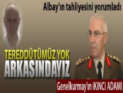 Genelkurmay'ın ikinci adamından tahliye yorumu