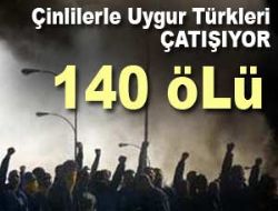 Çin'de etnik çatışma: 140 ölü