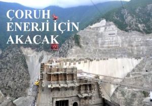 Çoruh Doğu'yu aydınlatacak