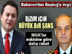 Babacan: Başbuğ bizim için büyük bir şans 