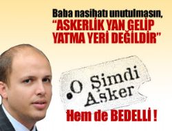 O artık bedelli asker !