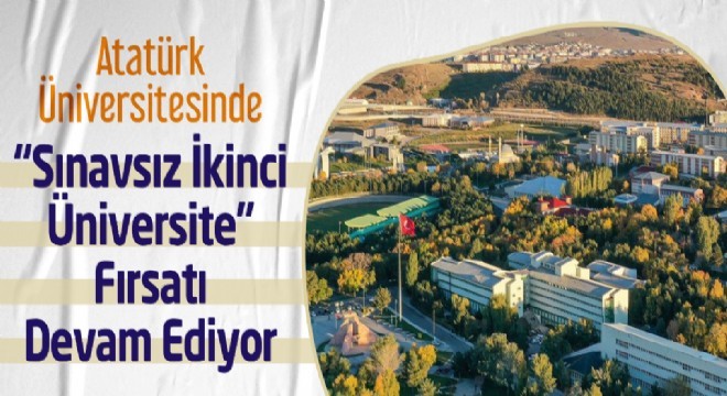 ATAUNİV'de sınavsız ikinci üniversite fırsatı