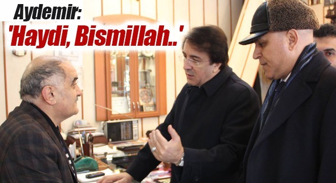 Aydemir: 'Haydi, Bismillah..'