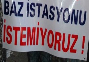 BAZ İSTASYONUNA TEPKİ