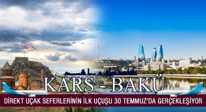 Bakü - Kars direkt uçak seferleri başlıyor