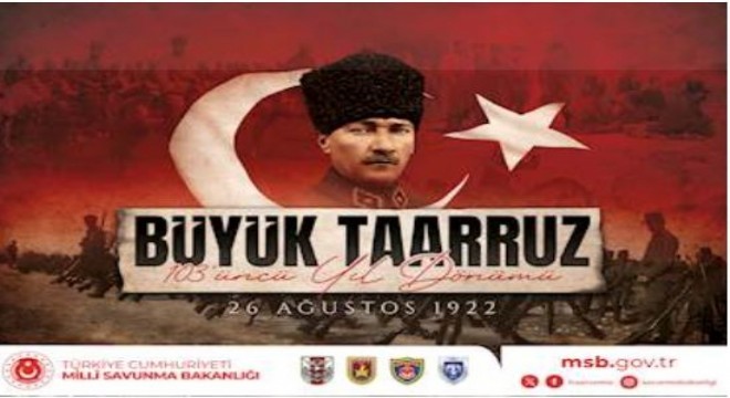 Büyük Taarruz'un 103'üncü Yıl Dönümü Kutlu Olsun