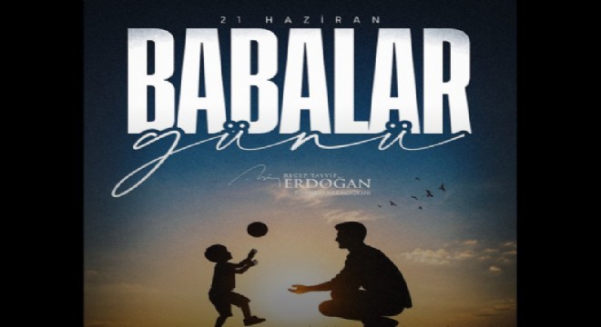 Erdoğan'dan Babalar Günü mesajı