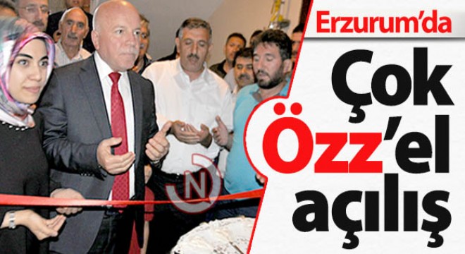 Erzurum'da çok Özz'el açılış...