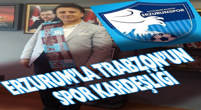 Erzurum'la Trabzon'un Spor Kardeşliği