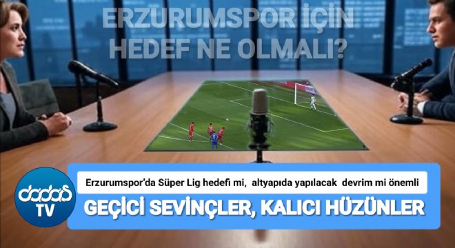 Erzurumspor'un Süper Lig hedefi mi, altyapı devrimi mi?