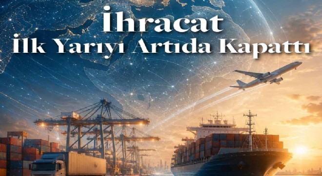 Erzurum'dan ihracatta 10 sektörde artış