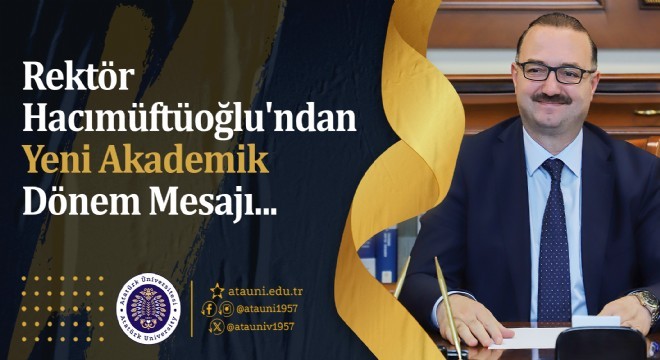 Hacımüftüoğlu'ndan yeni akademik dönem mesajı