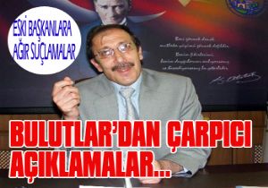 BULUTLAR ÖNCEKİ DÖNEMLERİ SUÇLADI...