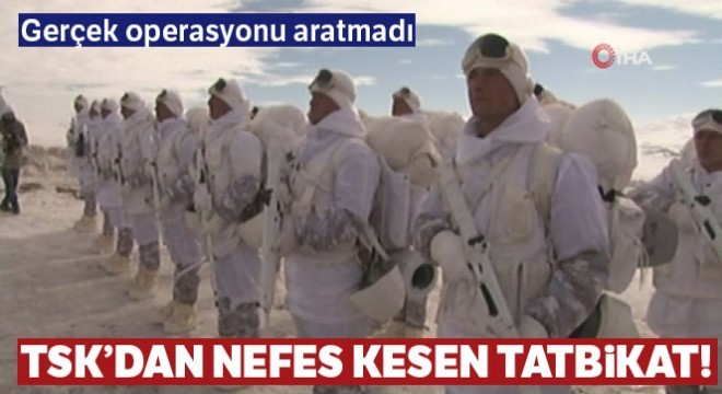 TSK'dan nefes kesen tatbikat