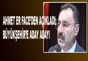 Erzurum Büyükşehir'e ilk aday adayı...