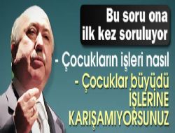 Bu soru Unakıtan'a ilk kez soruldu