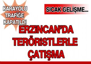 Erzincan'da çatışma 