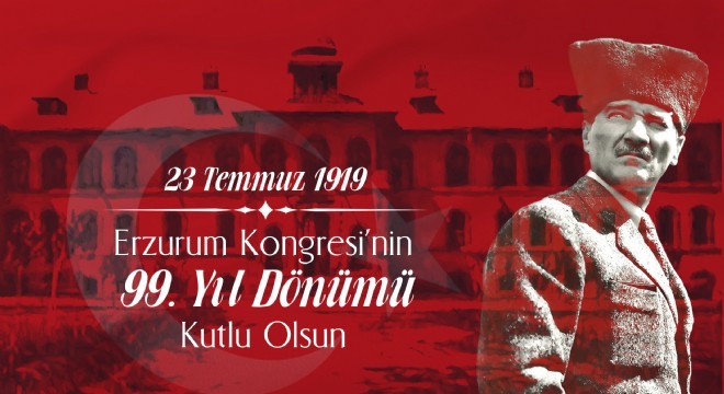 Çomaklı: ‘Erzurum Kongresi milli birlik ve kardeşlik ruhudur'