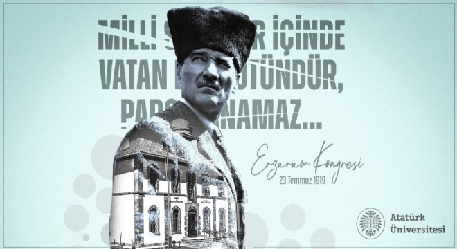 ‘Erzurum Kongresi'nin 104. yılı kutlu olsun'